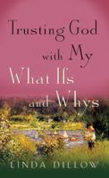 Trusting God with My What Ifs and Whys [Booklet] 1612916155 Book Cover