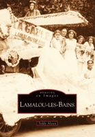 Lamalou-les-Bains (Mémoire En Images Locaux) (French Edition) 284910812X Book Cover