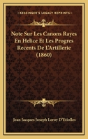 Note Sur Les Canons Rayés En Hélice Et Les Progrès Récents De L'Artillerie 1141410354 Book Cover