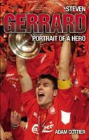 Steven Gerrard: Portrait of a Hero 1844542084 Book Cover