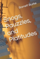 Snogs, Pauzzles, and Platitudes B09RPWV65Q Book Cover