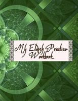 My Elvish Practice Workbook : Practice Makes Perfect with Elvish Handwriting! 1728772494 Book Cover