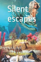 Silent escapes B08QG4M3JC Book Cover