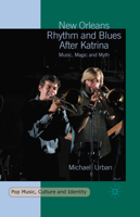 New Orleans Rhythm and Blues After Katrina: Music, Magic and Myth 1137565748 Book Cover