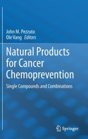 Natural Products for Cancer Chemoprevention: Single Compounds and Combinations 3030398544 Book Cover