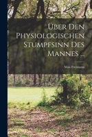 Über Den Physiologischen Stumpfsinn Des Mannes ... 101903243X Book Cover