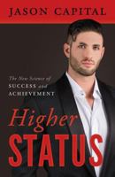 Higher Status: The New Science of Success and Achievement 1619615991 Book Cover