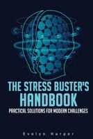 The Stress Buster's Handbook: Practical Solutions for Modern Challenges B0CH2H7PDB Book Cover