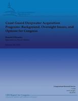 Crs Report for Congress: Coast Guard Deepwater Acquisition Programs: Background, Oversight Issues, and Options for Congress: September 23, 2009 1481849514 Book Cover