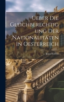 Ueber Die Gleichberechtigung Der Nationalitäten in Oesterreich 102064592X Book Cover
