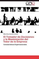 El Tomador de Decisiones y La Maximizacion del Valor de La Empresa 3844341129 Book Cover