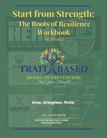 Start from Strength: The Roots of Resilience Workbook: (9th Grade) B0F9NNF6PJ Book Cover