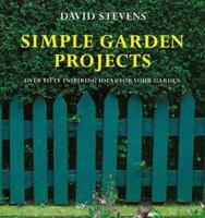 Simple Garden Projects: A Collection of Original Designs to Build in Your Garden 1850297258 Book Cover