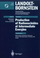 Numerical Data and Functional Relationships in Science and Technology: New Series Gruppe/Group 1 Elementary Particles, Nuclei and Atoms Schopper, Production ... Radionuklidprodukti (Landolt-Bornstein, 3540636463 Book Cover