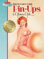 How to Draw & Paint Pin-ups & Glamour Girls: Step-by-step art instruction from the vintage Walter Foster archives 1600582087 Book Cover