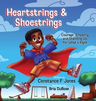 Heartstrings & Shoestrings: Courage, Empathy and Standing Up for What's Right B0C9VWTXLH Book Cover