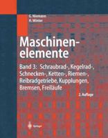 Maschinenelemente: Band 3: Schraubrad-, Kegelrad-, Schnecken-, Ketten-, Riemen-, Reibradgetriebe, Kupplungen, Bremsen, Freilaufe 3540103171 Book Cover