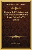 Histoire de L'Etablissement Du Christianisme Dans Les Indes Orientales.. 1363083139 Book Cover