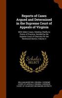 Reports of Cases Argued and Determined in the Supreme Court of Appeals of Virginia, Volume 4 1344904629 Book Cover