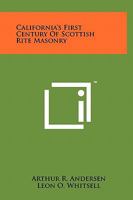 California's First Century of Scottish Rite Masonry 1258002663 Book Cover