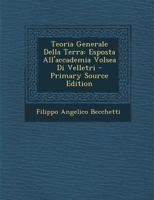 Teoria Generale Della Terra: Esposta All'accademia Volsea Di Velletri 1147758042 Book Cover