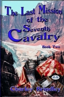 The Last Mission of the Seventh Cavalry 8835417112 Book Cover