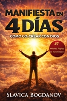 En Manifiesta en 4 días: Cómo co-crear con Dios (Spanish Edition) B0GQQG4Y1K Book Cover