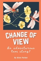 Change of View: An Adventurous Love Story 199839414X Book Cover