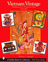 Vietnam Vintage: Antiques from Southeast Asia, 1900-1950 (Schiffer Book for Collectors) 0764319582 Book Cover