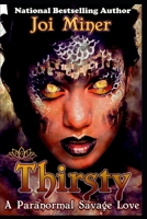 Thirsty: A Savage Paranormal Love (Black Girl Magic) B08HTM1L5D Book Cover