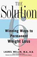 The Solution: 6 Winning Ways to Permanent Weight Loss 0060987243 Book Cover