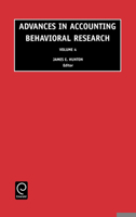 Advances in Accounting Behavioral Research, Volume 4 (Advances in Accounting Behavioral Research) (Advances in Accounting Behavioral Research) 0762307846 Book Cover