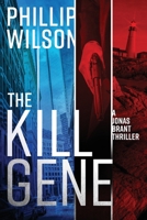 The Kill Gene: A Jonas Brant Thriller 1537195204 Book Cover