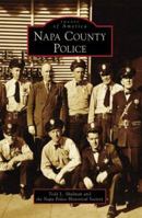 Napa County Police (Images of America: California) 0738547522 Book Cover