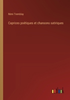 Caprices poétiques et chansons satiriques 3385007623 Book Cover