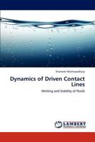 Dynamics of Driven Contact Lines 3847328077 Book Cover