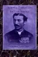 Scenes Through the Battle Smoke (Afghan War 1878-80 & Egyptian Campaign 1882) 1843425475 Book Cover