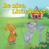 Be nice, Little mice! 1795864591 Book Cover