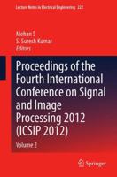 Proceedings of the Fourth International Conference on Signal and Image Processing 2012 (ICSIP 2012): Volume 2 8132209990 Book Cover