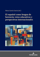 El Español Como Lengua de Herencia: Retos Educativos Y Perspectivas Internacionales 3631899432 Book Cover