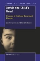 Inside the Child's Head: Histories of Childhood Behavioural Disorders 9087907001 Book Cover