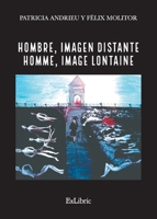 Hombre, imagen distante - Homme, image lontaine 8418912855 Book Cover