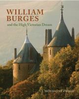 William Burges And The High Victorian Dream 0711233497 Book Cover