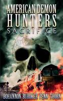 American Demon Hunters: Sacrifice 1545422222 Book Cover