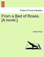 From a Bed of Roses. [A novel.] 1240903111 Book Cover