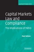 Capital Markets Law and Compliance: The Implications of MiFID (Law Practitioner Series) 1107404665 Book Cover