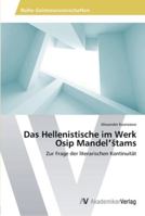 Das Hellenistische im Werk Osip Mandelʼštams 3639464966 Book Cover