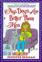 Why Dogs Are Better Than Men 0740714058 Book Cover