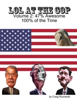 LOL at the GOP - Volume 2: 47%% Awesome 100%% of the Time 1300479558 Book Cover
