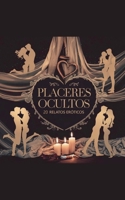 Placeres Ocultos: 20 Relatos Eróticos (Spanish Edition) B0DTMFYJF8 Book Cover